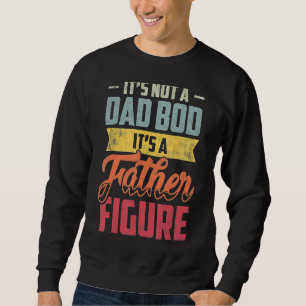 Es ist kein Vater, sondern ein Vater-Schauspieler Sweatshirt