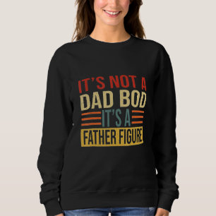 Es ist kein Vater, sondern ein Vater-Schauspieler Sweatshirt