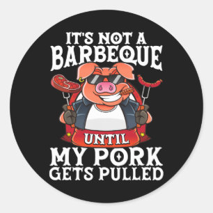 Es ist keine Barbe, bis mein Schwein gezinkte Funn Runder Aufkleber