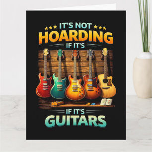 Es ist keine Hamsterei, wenn es Gitarren sind Karte