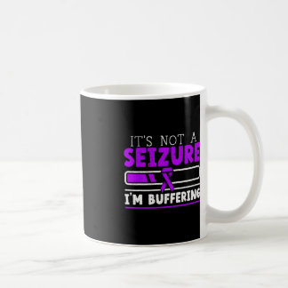 Es ist keine Seizure, die ich mir Epilepsie Awaren Kaffeetasse