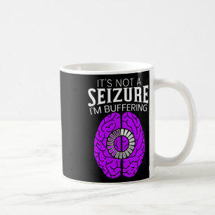 Es ist keine Seizure, die ich mir Epilepsie Awaren Kaffeetasse