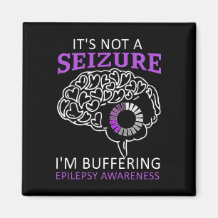 Es ist keine Seizure, die ich mir Epilepsie Awaren Magnet