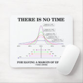 Es ist keine Zeit für einen Fehlerspielraum Mousepad (Mit Mouse)