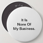 Es ist keines meines Geschäfts Button (Vorne & Hinten)