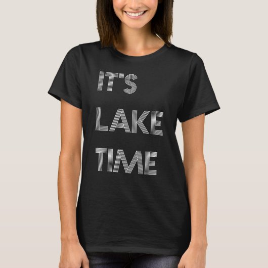 Es ist Lake Time T-Shirt (Vorderseite)