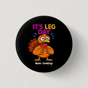 Es ist Leg Day Funny Turkey Erntedank Hoilday Button