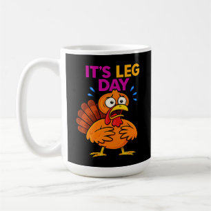 Es ist Leg Day Funny Turkey Erntedank Hoilday Kaffeetasse