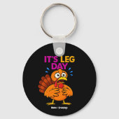 Es ist Leg Day Funny Turkey Erntedank Hoilday Schlüsselanhänger (Vorderseite)
