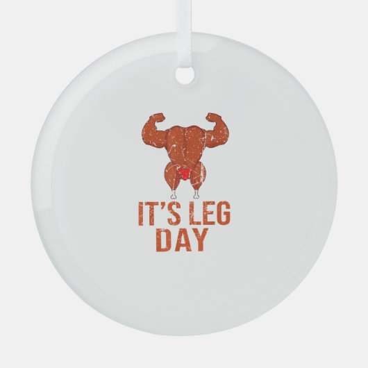 Es ist Leg Day Turkey Legs Pun Erntedank Gym Pun Ornament Aus Glas (Vorderseite)