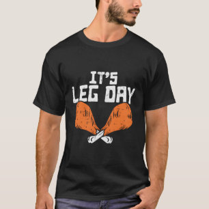 Es ist Leg Day Turkey Legs Pun Erntedank T-Shirt