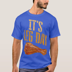 Es ist Leg Day Turkey Workout Gym  T-Shirt