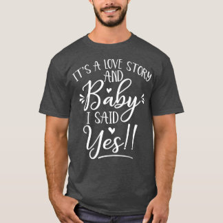 Es ist Liebe Story, ich sagte ja Bride, um Bachelo T-Shirt