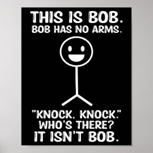 Es ist lustig, dass dies Bob ist, Bob hat keinen W Poster