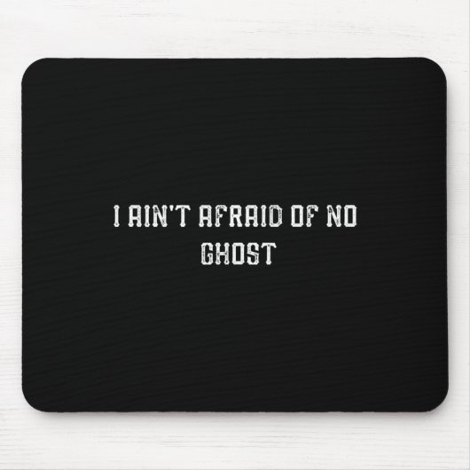 Es ist lustig, dass ich keinen Geist fürchte Mousepad (Vorne)