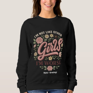 Es ist lustig, dass ich nicht wie andere Mädchen b Sweatshirt