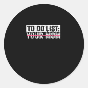 Es ist lustig, Ihre Mama Sarcasm Sarcastic Sprichw Runder Aufkleber
