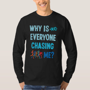 Es ist lustig, warum mich alle auf der Suche nach  T-Shirt