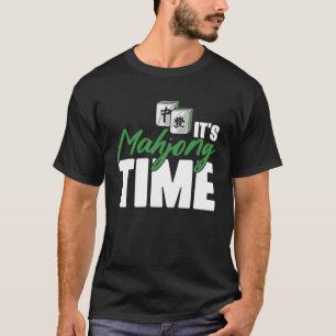 Es ist Mahjong Time chinesisches Spiel für Mahjong T-Shirt