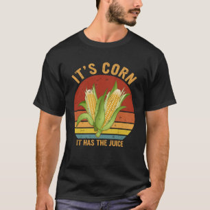 Es ist Mais es hat den Saft Retro Vintagen Mais we T-Shirt
