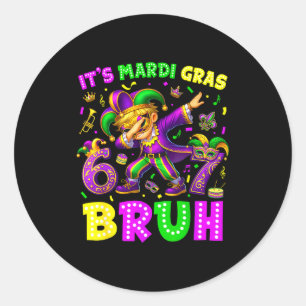 Es ist Mardi Gras Bruh 67 Six Seven Meme Slang Dab Runder Aufkleber