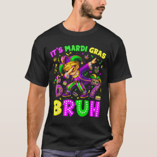 Es ist Mardi Gras Bruh 67 Six Seven Meme Slang Dab T-Shirt