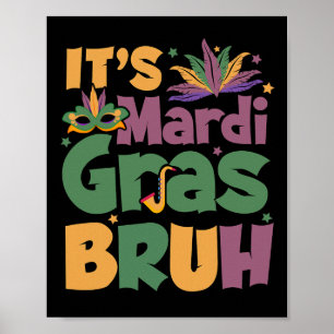 Es ist Mardi Gras Bruh Boy Teen Louisiana Karneval Poster