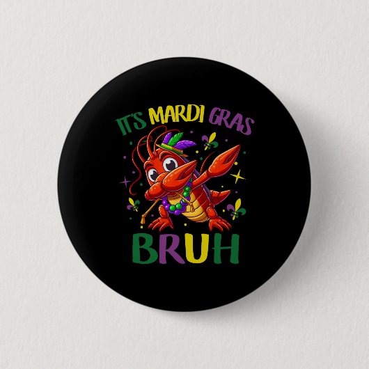 Es ist Mardi Gras Bruh Button (Vorderseite)