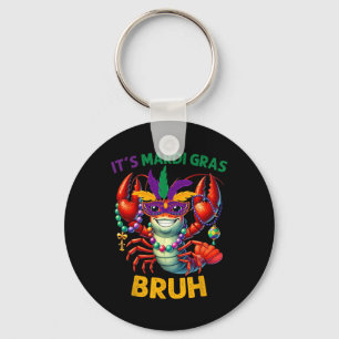 Es ist Mardi Gras Bruh Crawfish Karneval Kid Men W Schlüsselanhänger