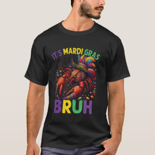 Es ist Mardi Gras Bruh, Crawfish Mardi Gras Kostüm T-Shirt