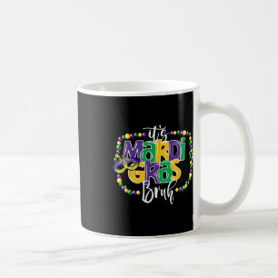 Es ist Mardi Gras Bruh Funny Teens Boys Kids Mardi Kaffeetasse