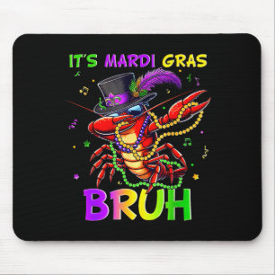Es ist Mardi Gras Bruh Langusten Dab Mardi Gras Ju Mousepad
