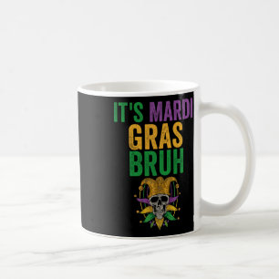 Es ist Mardi Gras Bruh Skeleton Skull Funny Mardi  Kaffeetasse