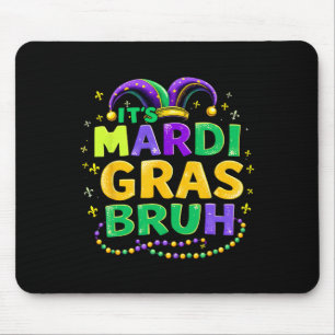 Es ist Mardi Gras Bruh Teens Jungen Kinder Lustige Mousepad