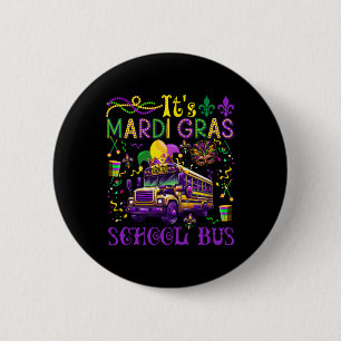 Es ist Mardi Gras School Busfahrer Team Costume Ma Button