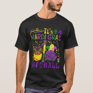 Es ist Mardi Gras Software Player Team Kostüme Mas T-Shirt