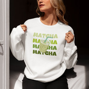 Es ist Matcha-Zeit, Matcha  Sweatshirt