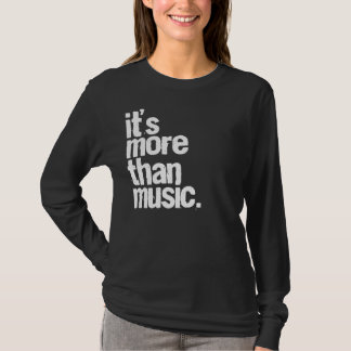 Es ist mehr als Musik T-Shirt