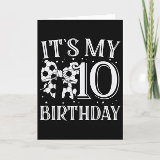 Es ist mein 10. Geburtstag Fußball Mädchen Geburts Karte