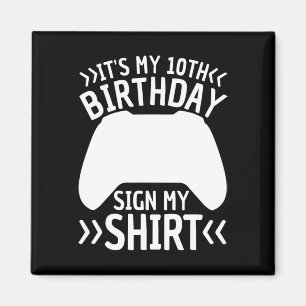 Es ist mein 10. Geburtstag, mein Shirt zu signiere Magnet