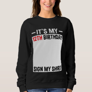 Es ist mein 12. Geburtstag Unterschreiben Mein Shi Sweatshirt