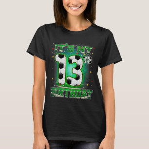 Es ist mein 13. Geburtstag Junge Fußball 13 Jahre T-Shirt