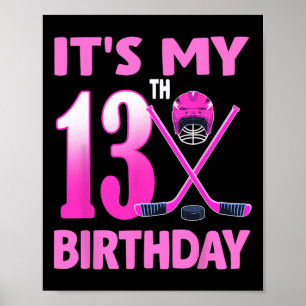 Es ist mein 13. Geburtstag Mädchen Eishockey 13 Ja Poster
