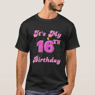 Es ist mein 16. Geburtstag, 16 Jahre alter Tag T-Shirt