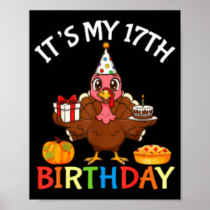 Es ist mein 17. Geburtstag Truthahn mit Kuchen Ges Poster