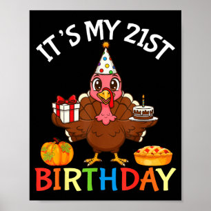 Es ist mein 21. Geburtstag Truthahn mit Kuchen Ges Poster