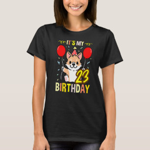 Es ist mein 23. Geburtstag Corgi Besitzer T-Shirt
