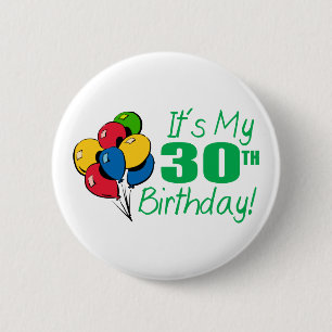 Es ist mein 30. Geburtstag (Ballone) Button