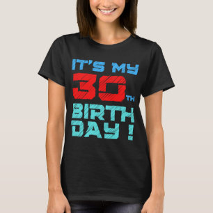 Es ist mein 30. Geburtstag für Männer Frauen Kind T-Shirt