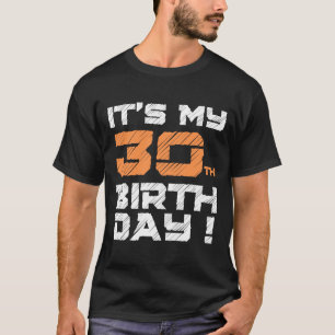 Es ist mein 30. Geburtstag für Männer Frauen Kind T-Shirt